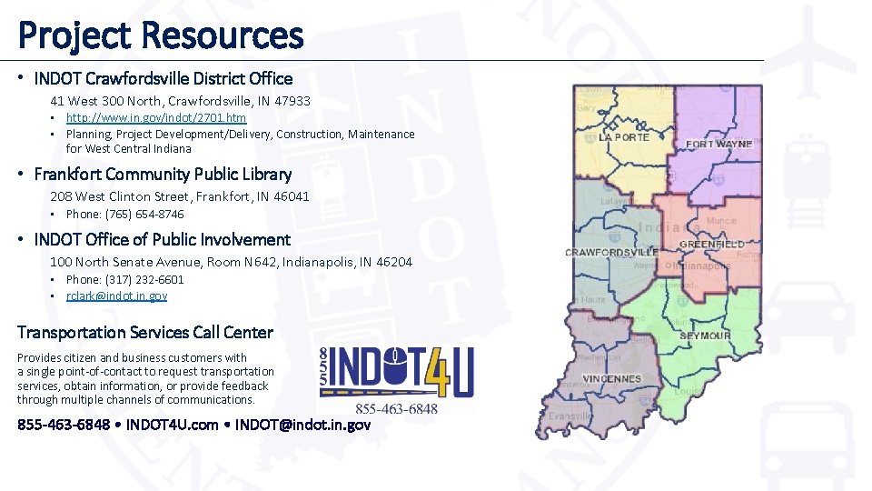 Project Resources • INDOT Crawfordsville District Office 41 West 300 North, Crawfordsville, IN 47933