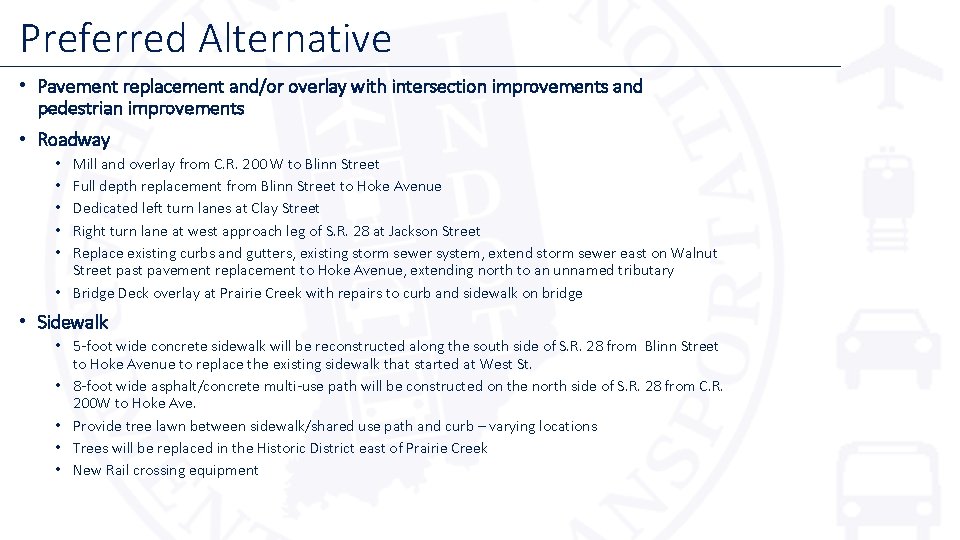 Preferred Alternative • Pavement replacement and/or overlay with intersection improvements and pedestrian improvements •
