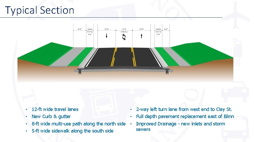 Typical Section • • 12 -ft wide travel lanes • 2 -way left turn
