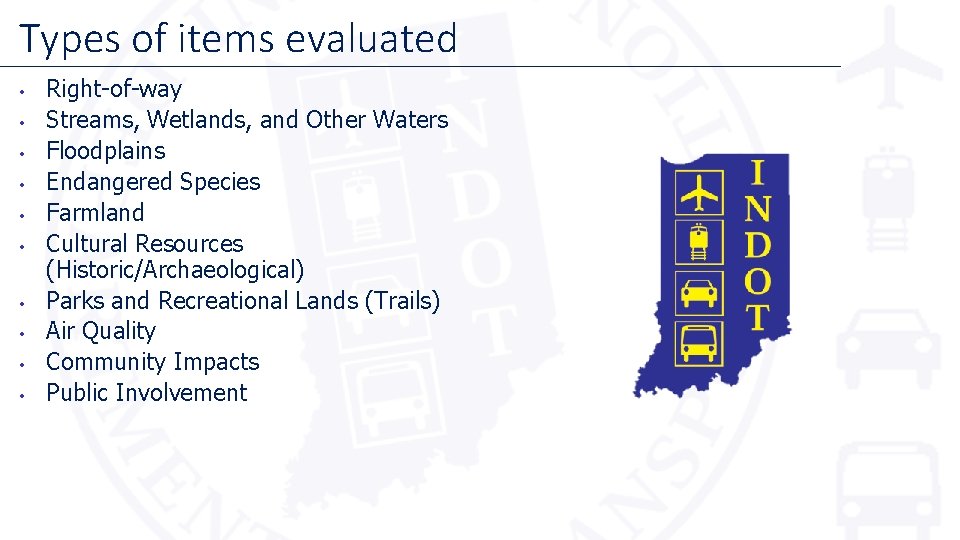 Types of items evaluated • • • Right-of-way Streams, Wetlands, and Other Waters Floodplains