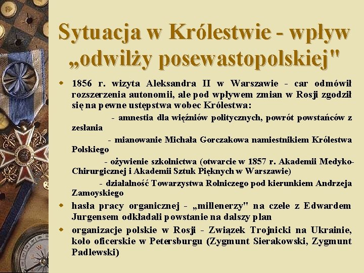 Sytuacja w Królestwie - wpływ „odwilży posewastopolskiej" w 1856 r. wizyta Aleksandra II w