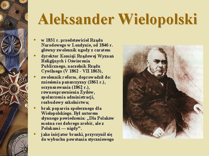 Aleksander Wielopolski w w w 1831 r. przedstawiciel Rządu Narodowego w Londynie, od 1846