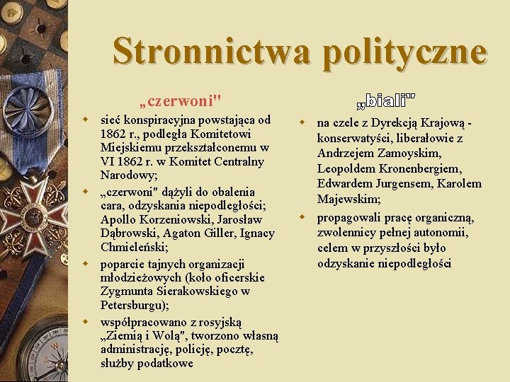 Stronnictwa polityczne „czerwoni" w sieć konspiracyjna powstająca od 1862 r. , podległa Komitetowi Miejskiemu