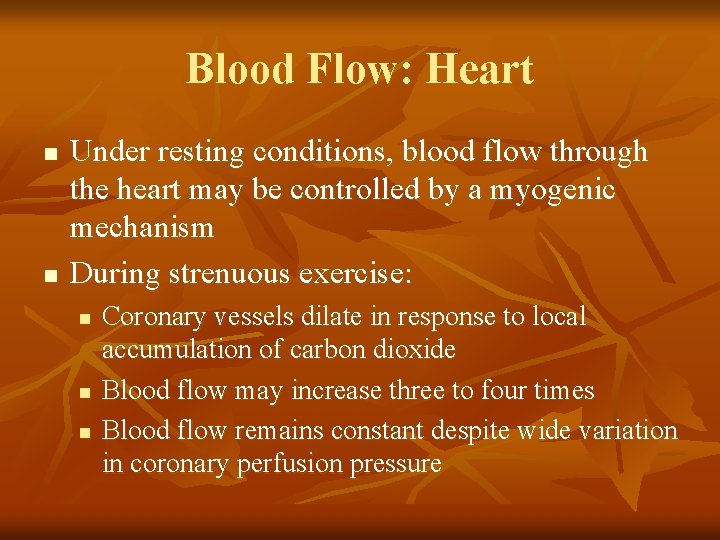 Blood Flow: Heart n n Under resting conditions, blood flow through the heart may