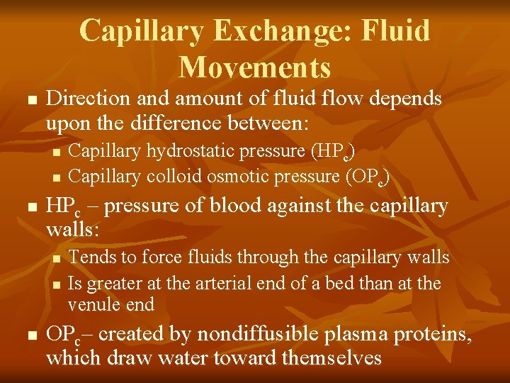 Capillary Exchange: Fluid Movements n Direction and amount of fluid flow depends upon the