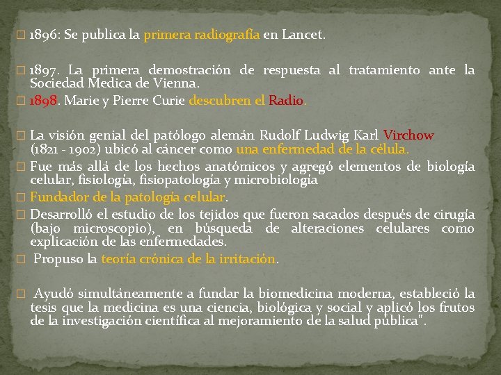 � 1896: Se publica la primera radiografía en Lancet. � 1897. La primera demostración