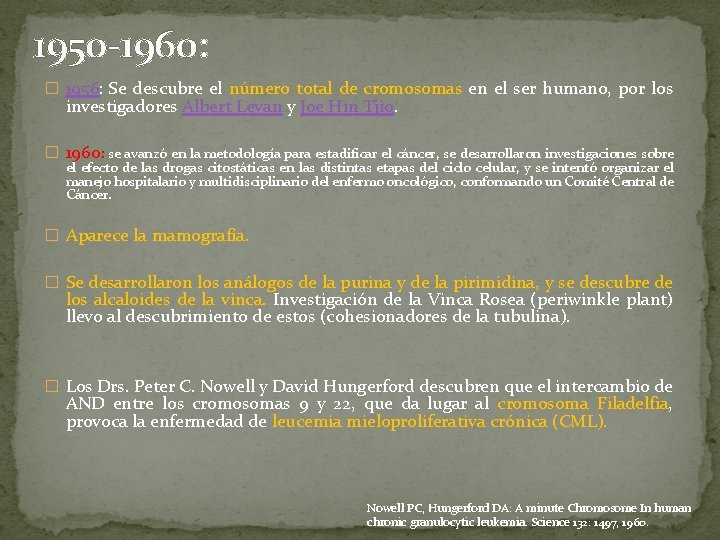 1950 -1960: � 1956: Se descubre el número total de cromosomas en el ser