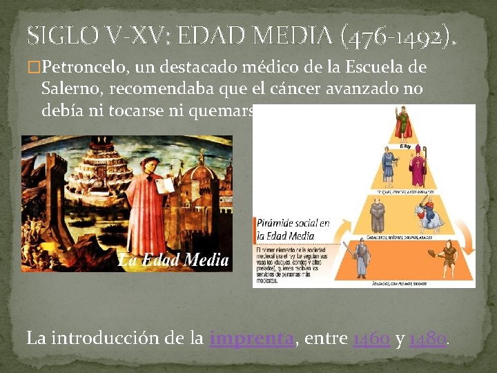 SIGLO V-XV: EDAD MEDIA (476 -1492). �Petroncelo, un destacado médico de la Escuela de