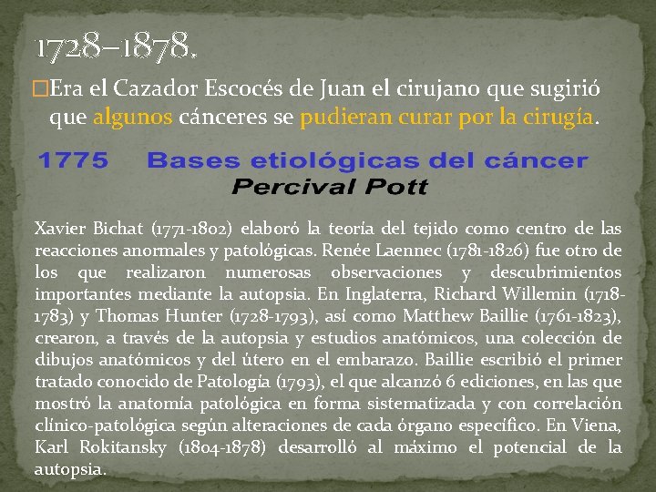 1728− 1878. �Era el Cazador Escocés de Juan el cirujano que sugirió que algunos