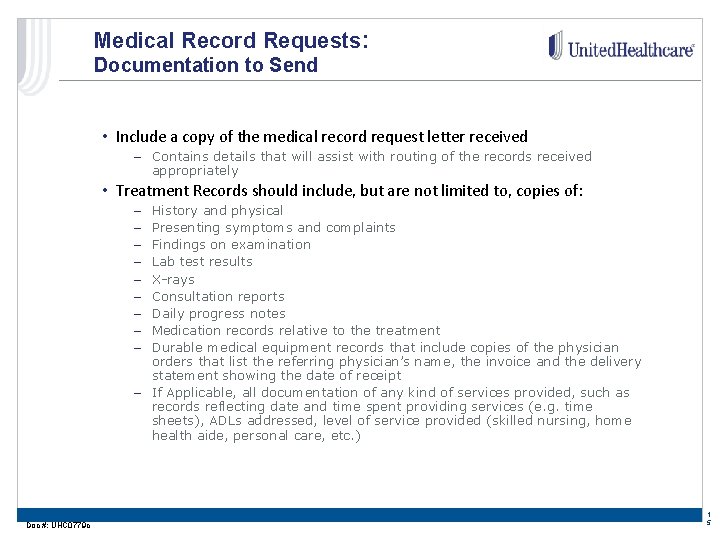 Medical Record Requests: Documentation to Send • Include a copy of the medical record Medical Record Requests: Documentation to Send • Include a copy of the medical record