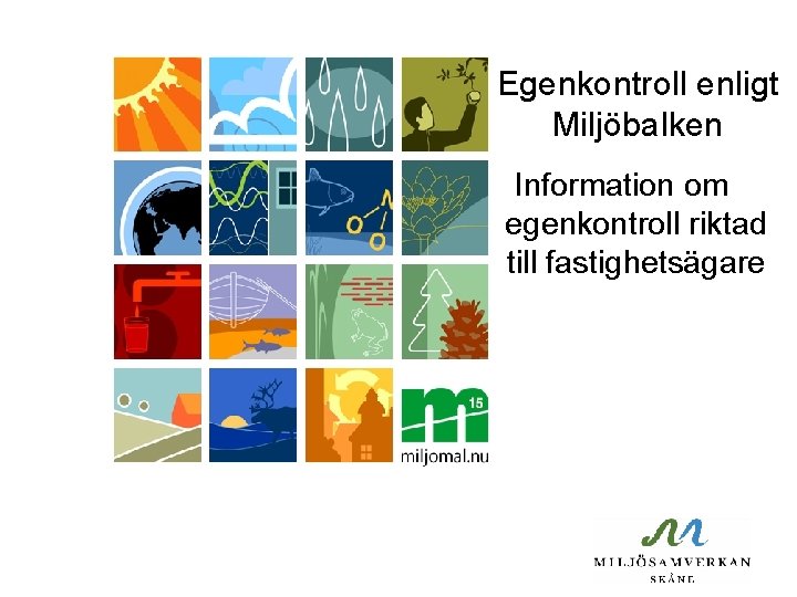 Egenkontroll enligt Miljöbalken Information om egenkontroll riktad till fastighetsägare 