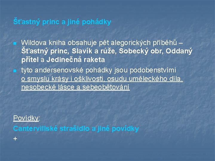 Šťastný princ a jiné pohádky n n Wildova kniha obsahuje pět alegorických příběhů –