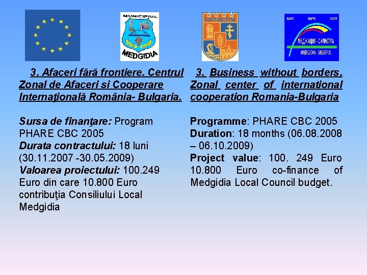 3. Afaceri fără frontiere. Centrul 3. Business without borders. Zonal de Afaceri si Cooperare