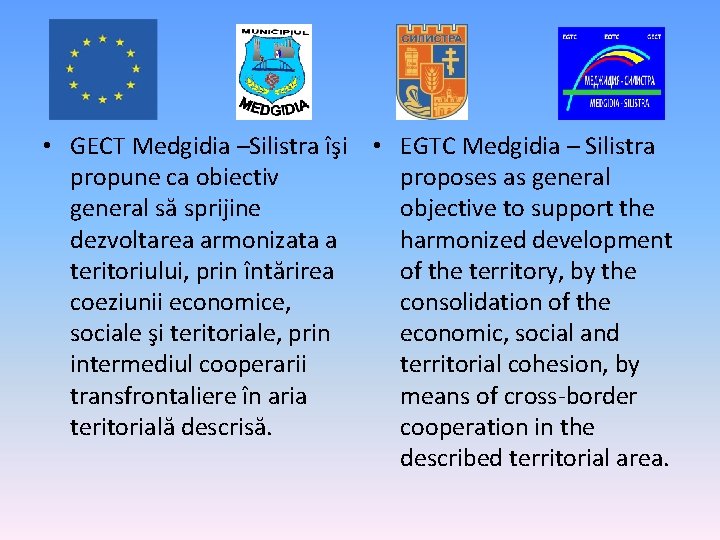  • GECT Medgidia –Silistra îşi • EGTC Medgidia – Silistra propune ca obiectiv