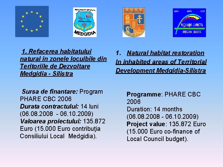  1. Refacerea habitatului natural in zonele locuibile din Teritoriile de Dezvoltare Medgidia -