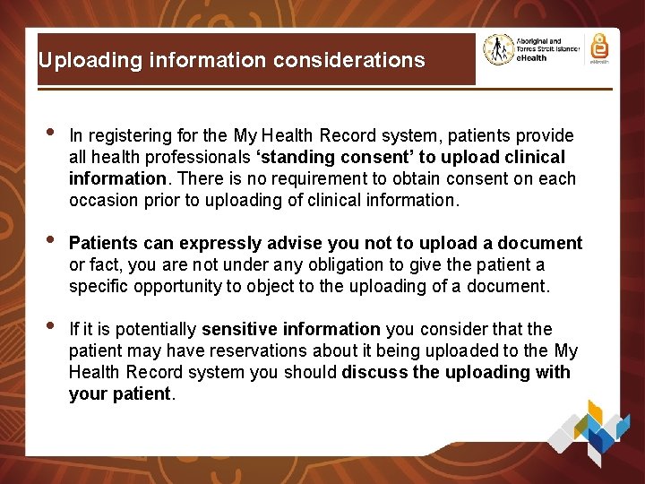 Uploading information considerations • • • In registering for the My Health Record system, Uploading information considerations • • • In registering for the My Health Record system,