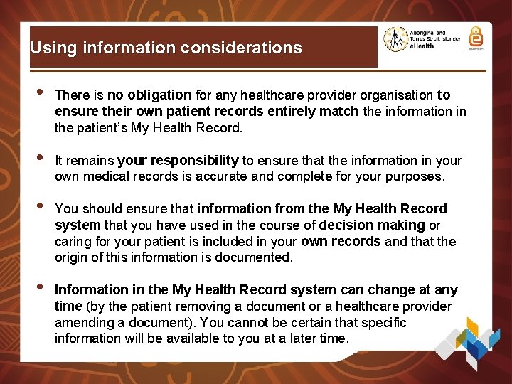 Using information considerations • • There is no obligation for any healthcare provider organisation Using information considerations • • There is no obligation for any healthcare provider organisation