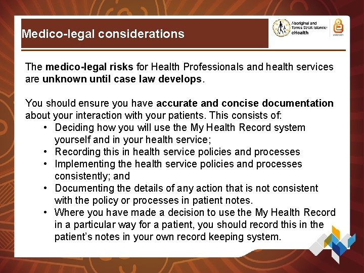 Medico-legal considerations The medico-legal risks for Health Professionals and health services are unknown until Medico-legal considerations The medico-legal risks for Health Professionals and health services are unknown until