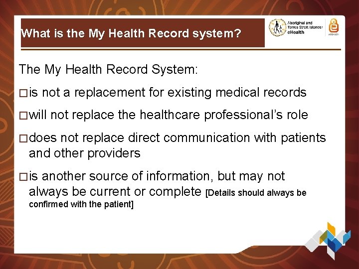 What is the My Health Record system? The My Health Record System: �is not What is the My Health Record system? The My Health Record System: �is not