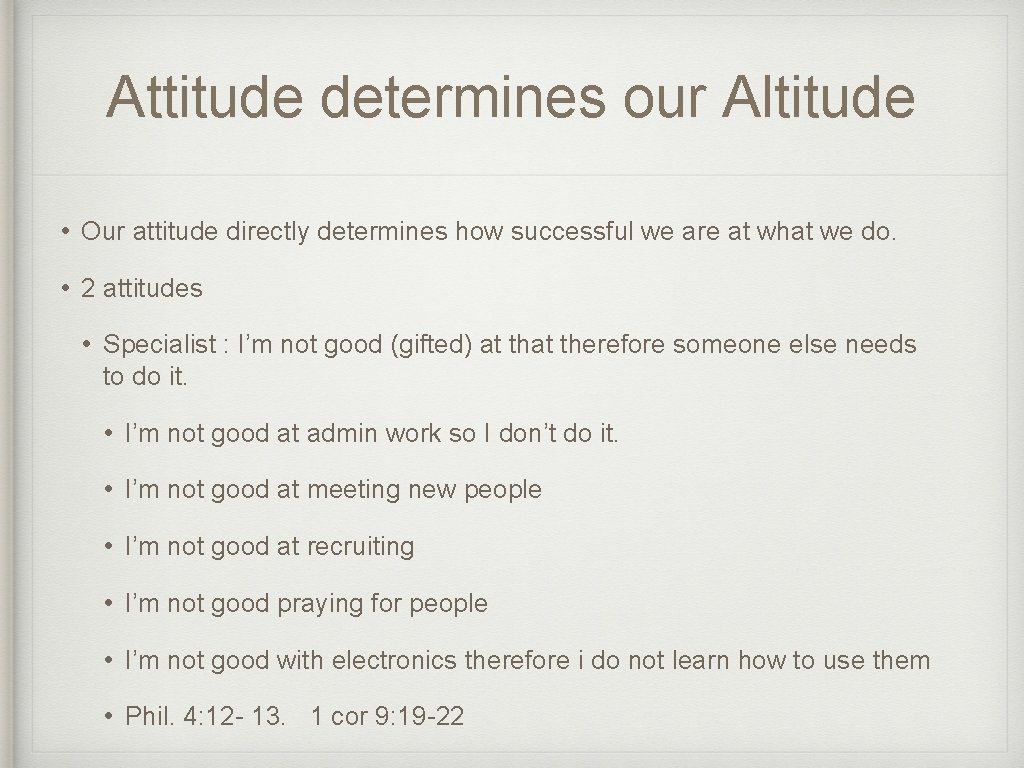 Attitude determines our Altitude • Our attitude directly determines how successful we are at