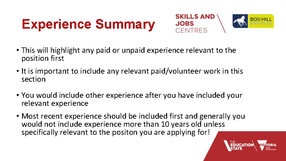 Experience Summary • This will highlight any paid or unpaid experience relevant to the