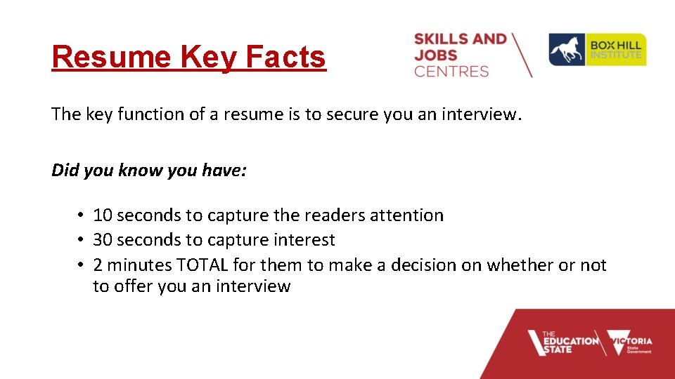 Resume Key Facts The key function of a resume is to secure you an