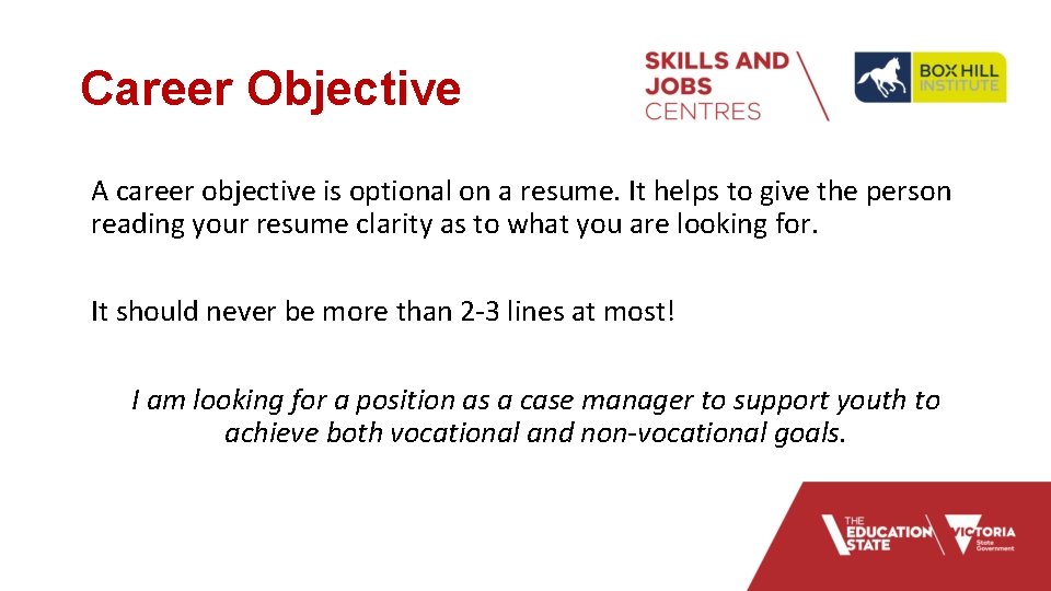 Career Objective A career objective is optional on a resume. It helps to give