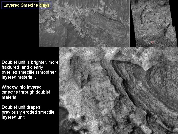 Layered Smectite clays Doublet unit is brighter, more fractured, and clearly overlies smectite (smoother