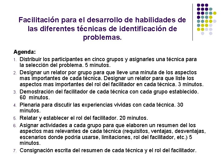 Facilitación para el desarrollo de habilidades de las diferentes técnicas de identificación de problemas.