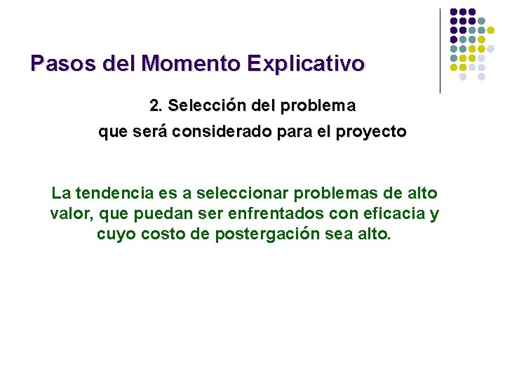 Pasos del Momento Explicativo 2. Selección del problema que será considerado para el proyecto