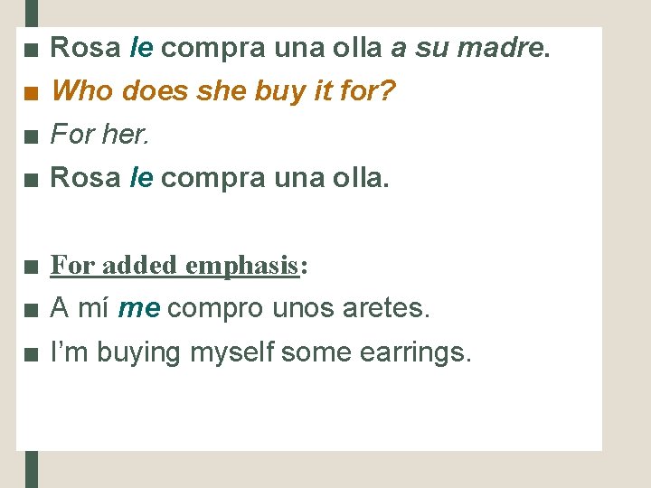 ■ ■ Rosa le compra una olla a su madre. Who does she buy