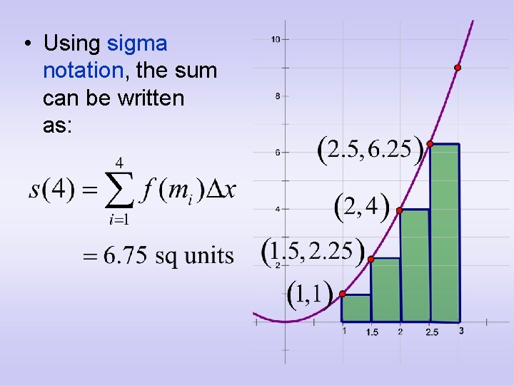  • Using sigma notation, the sum can be written as: 