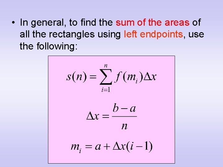  • In general, to find the sum of the areas of all the