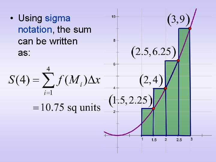  • Using sigma notation, the sum can be written as: 