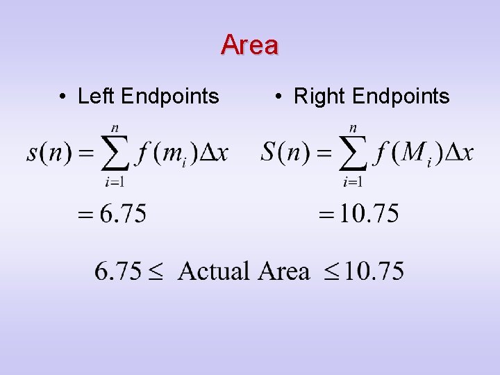 Area • Left Endpoints • Right Endpoints 