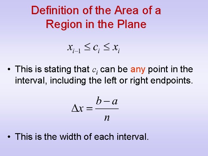 Definition of the Area of a Region in the Plane • This is stating