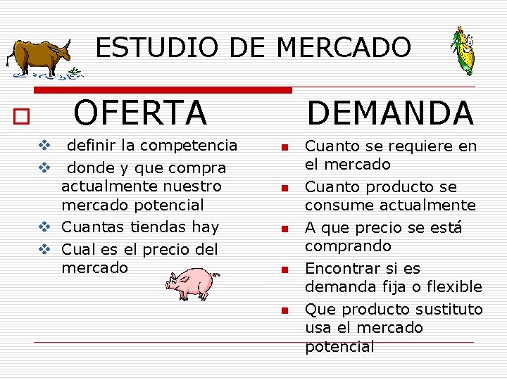 ESTUDIO DE MERCADO o OFERTA v definir la competencia v donde y que compra