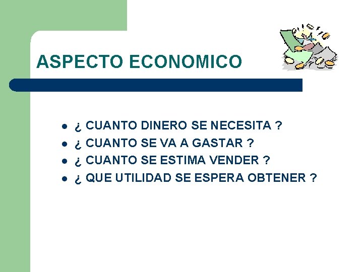 ASPECTO ECONOMICO l l ¿ CUANTO DINERO SE NECESITA ? ¿ CUANTO SE VA