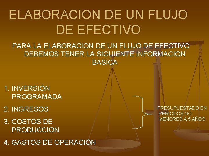 ELABORACION DE UN FLUJO DE EFECTIVO PARA LA ELABORACION DE UN FLUJO DE EFECTIVO