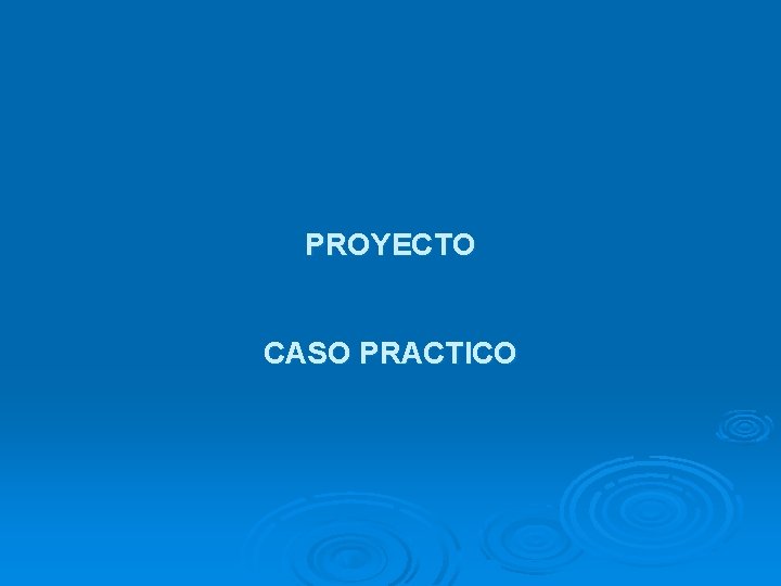 PROYECTO CASO PRACTICO 