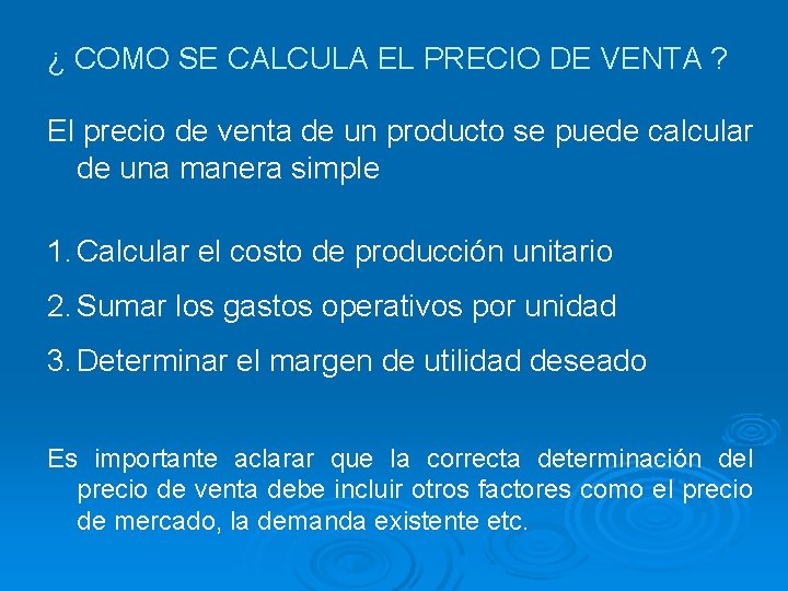 ¿ COMO SE CALCULA EL PRECIO DE VENTA ? El precio de venta de