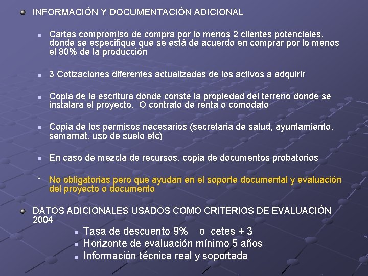 INFORMACIÓN Y DOCUMENTACIÓN ADICIONAL n n n Cartas compromiso de compra por lo menos