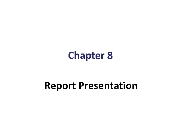 Chapter 8 Report Presentation 