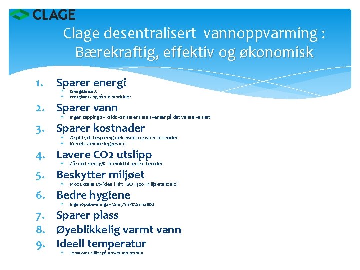 Clage desentralisert vannoppvarming : Bærekraftig, effektiv og økonomisk 1. Sparer energi Energiklasse A Energimerking