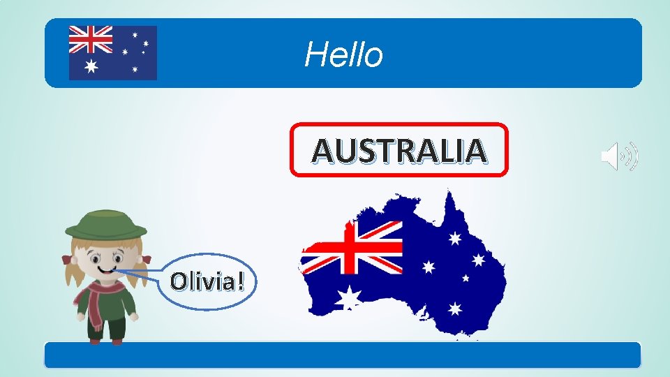 Hello AUSTRALIA Olivia! Hello AUSTRALIA Olivia!