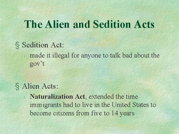 The Alien and Sedition Acts § Sedition Act: l made it illegal for anyone