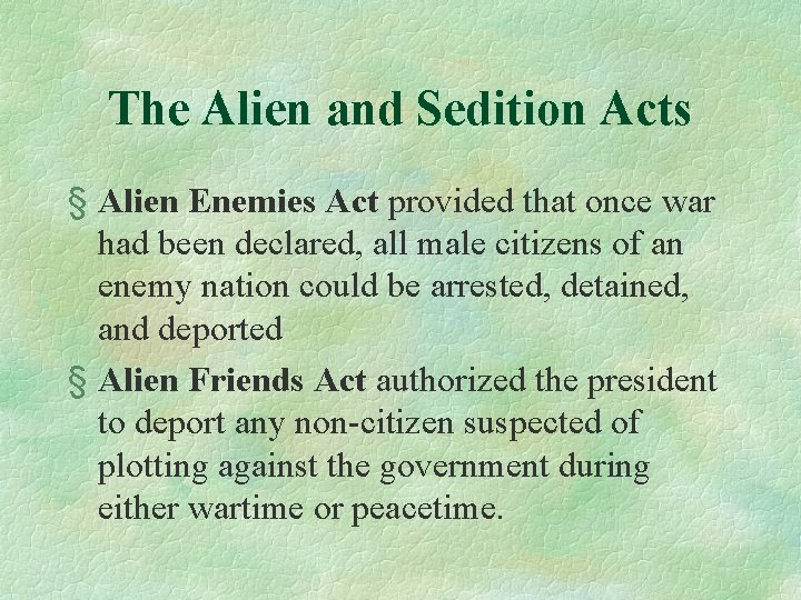 The Alien and Sedition Acts § Alien Enemies Act provided that once war had