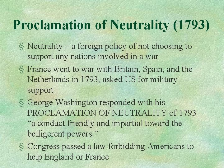 Proclamation of Neutrality (1793) § Neutrality – a foreign policy of not choosing to