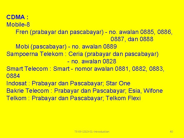 CDMA : Mobile-8 Fren (prabayar dan pascabayar) - no. awalan 0885, 0886, 0887, dan CDMA : Mobile-8 Fren (prabayar dan pascabayar) - no. awalan 0885, 0886, 0887, dan
