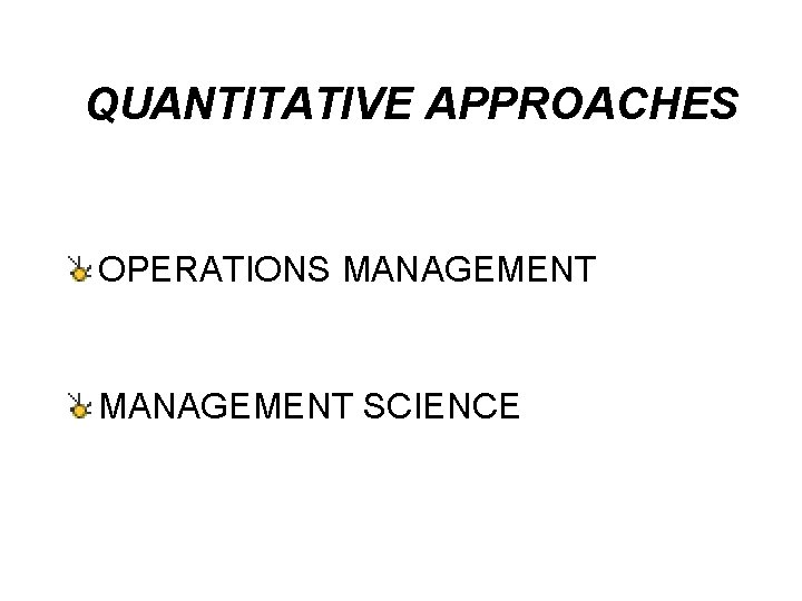 QUANTITATIVE APPROACHES OPERATIONS MANAGEMENT SCIENCE 